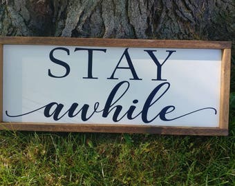 Stay awhile framed wood sign, custom wood sign, Joanna Gaines, Fixer Upper, farmhouse decor, rustic sign, housewarming gift, french country