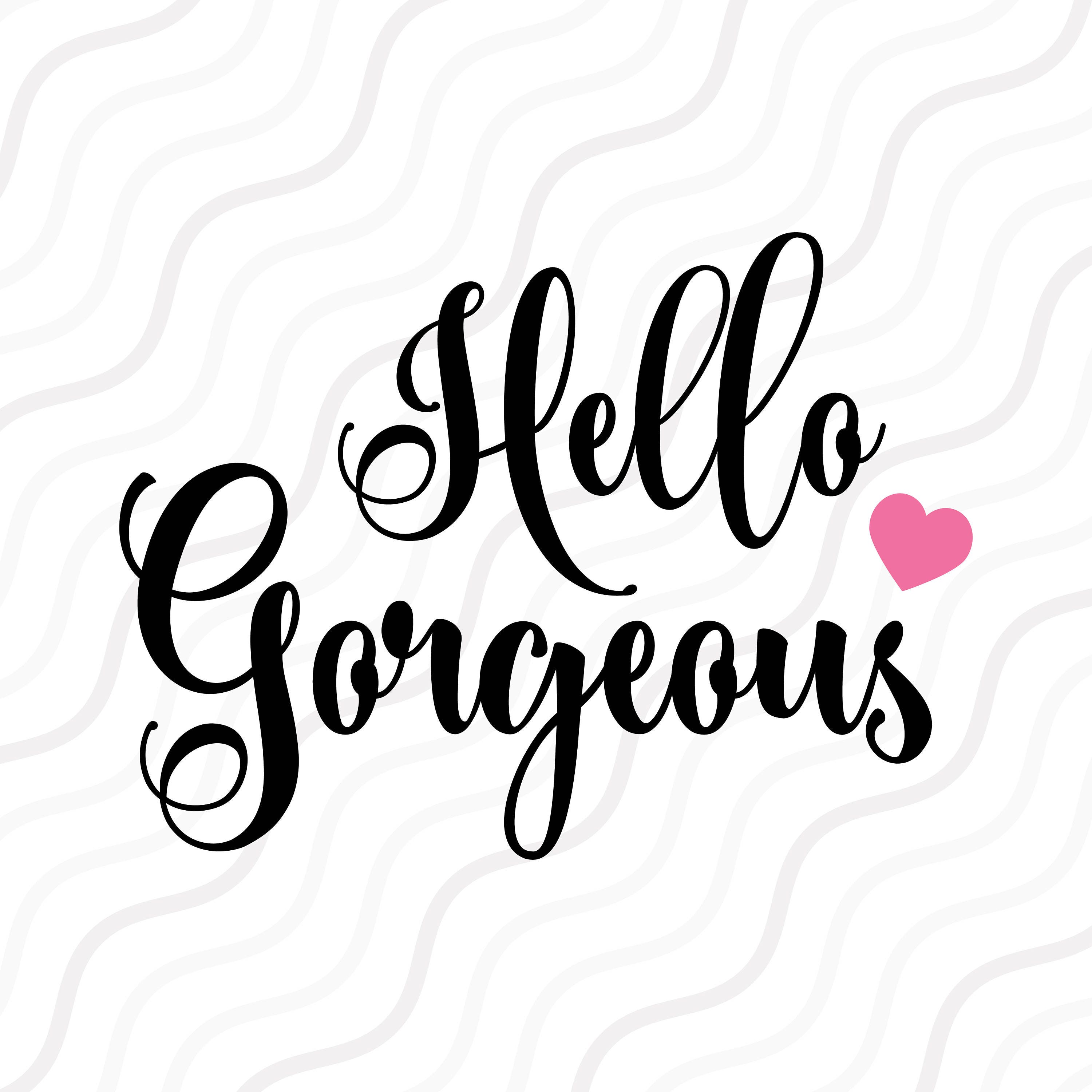 Download Hello Gorgeous SVG, Hello Gorgeous Clipart, Hello SVG Cut ...