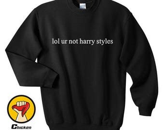 lol ur not harry styles shirt Top Crewneck Sweatshirt Unisex More Colors XS - 2XL