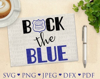 Back The BlueSVG PNG DXF jpeg Vinyl Design Cricut Cameo Digital Design Cut File diy instant download Police Badge Lives Matter