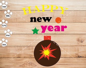 Happy new year SVG Files, Bomb Clipart, cricut, cameo, silhouette cut files commercial & personal use