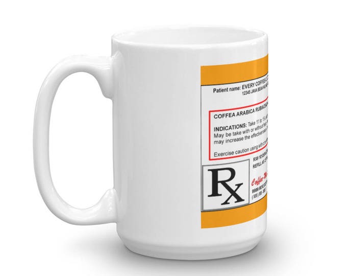 Coffee Prescription Mug, RX Parody Coffee Cup for Coffee Lovers, Coffee Addicts, Great Gift Ideas, For Her, For Him, For Them, Java Lovers