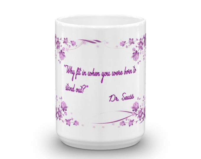 Dr. Seuss Quote Mug, Quotes on Coffee Cups, Sayings of Inspiriation, Heartfelt Quotes, Inspirational Quotes for Coffee Lovers