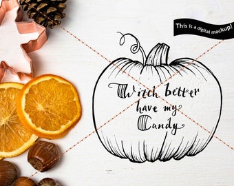 Witch Better Have My Candy SVG - Commercial License Dxf Svg Eps Jpg Png Cuts - Pumpkin Halloween Quote for Silhouette for Cricut