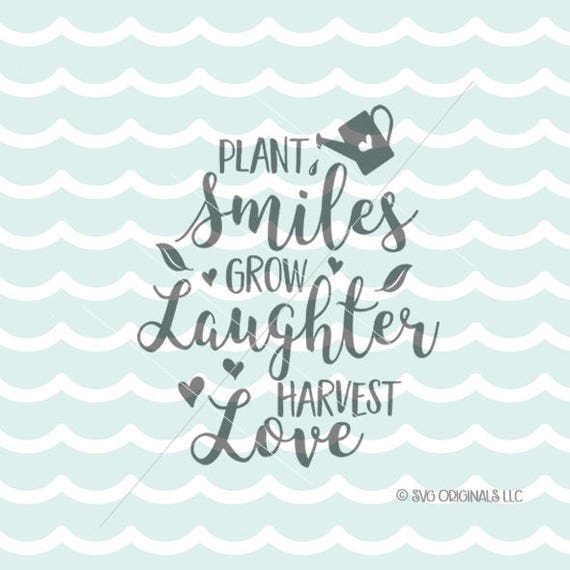 Download Smiles Quote SVG Cricut Explore and more. Plant Smiles Grow