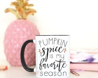 Pumpkin Spice Is My Favorite Season.Pumpkin Spice Everything.Pumpkin spice.Coffee mug.Coffee.coffee cup.fall.pumpkin.DISHWASHER SAFE