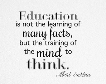 Albert Einstein Quote Education Is Not The Learning Of Facts