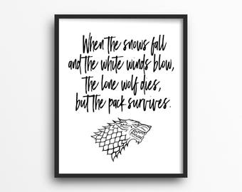 Game of Thrones Print, Lone Wolf Dies but the Pack Survives, White Winds, Wall Art, Gift for Him, Printable, Instant Download, Typography