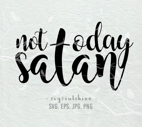 Not Today Satan SVG File Silhouette Cut File Cricut Clipart
