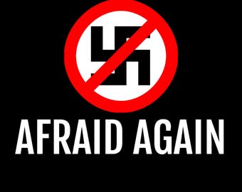 Make Racists Afraid Again Anti-Nazi .PNG File Digital Download