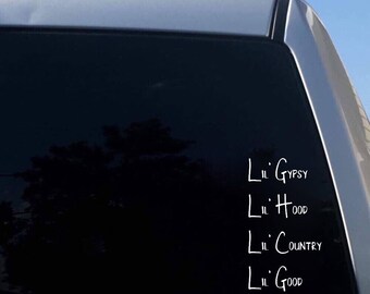 Lil' Gypsy, Lil' Hood, Lil' Country, Lil' Good White Vinyl Decal