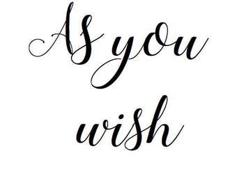 As You Wish *The Princess Bride printable