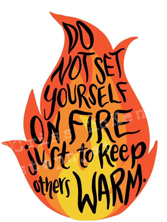 Do Not Set Yourself On Fire SELF CARE quote clip art sticker