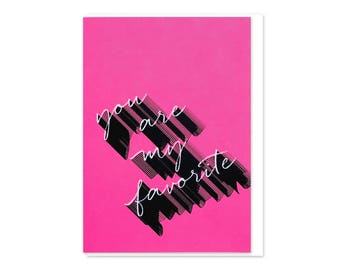 You Are My Favorite Screen Printed Greeting Card