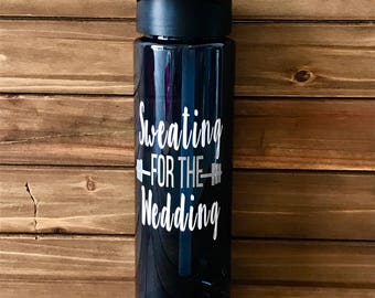 Sweating for the Wedding||Sweating for the Wedding Sports Bottle||Sweating for the Wedding Water Bottle||Customized Water Bottle||