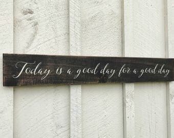 Today is a good day for a good day sign, Long wood Sign, Gallery Wall Sign, Pallet Sign, Fixer Upper Sign, Farmhouse Decor Housewarming gift