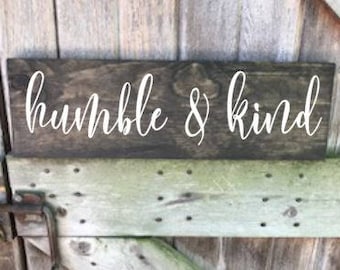 Humble and Kind, Humble and Kind Sign, Humble and Kind Wood Sign, Wood Sign, Wooden Sign, Wall Decor, Wood Wall Decor, Sign, Positivity Sign