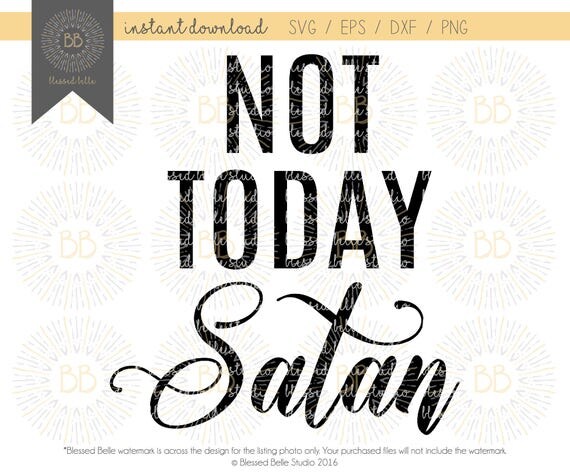 Download Not Today Satan SVG eps dxf png cutting file Silhouette