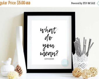 25% OFF SALE- PRINTABLE Art What Do You Mean? Song Lyrics Art Modern Wall Art Long Distance Gift Gift For Teen Justin Bieber Purpose Tour Ty