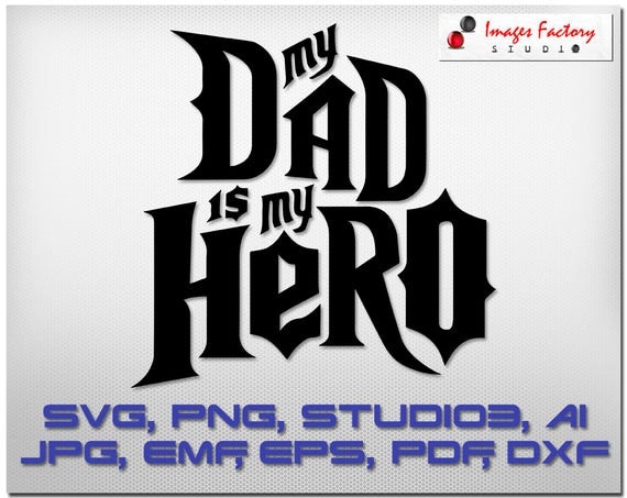 Download My Dad Is My Hero svg cuttable Cricut Design Space