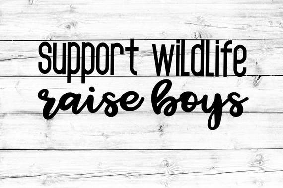 Download Support Wildlife Raise Boys SVG PNG Mom Svg Boy Mom Svg