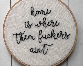 embroidery hoop | embroidery art | hand embroidery | home is where | 6" hoop |