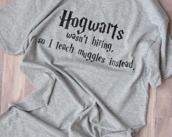Hogwarts Teacher Shirt - Hogwarts Shirt - Teacher Shirt - Teacher T Shirt - Harry Potter T shirt - Muggle Shirt - Muggle T Shirt