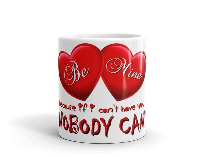 Valentine's Day Mug, Bloody Coffee Cup, If I can't have you, nobody can, Parody humor, coffee addicts, coffee lovers, perfect humorous gift