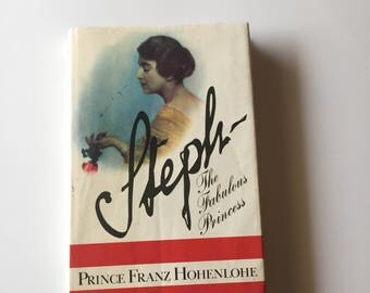 Steph- The Fabulous Princess By Prince Franz Hohenlohe (1976, Hardcover)