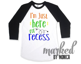 I'm just here for recess, Recess,T-shirt Design,svg,dxf,eps,Files Electronic Cutting Machines,Silhouette,Cameo,Cricut,Instant Download