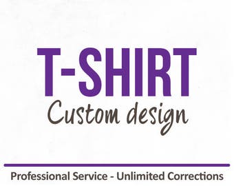 Custom T-shirt Design - T-shirt Graphic Design - Custom Design - Graphic Design Services