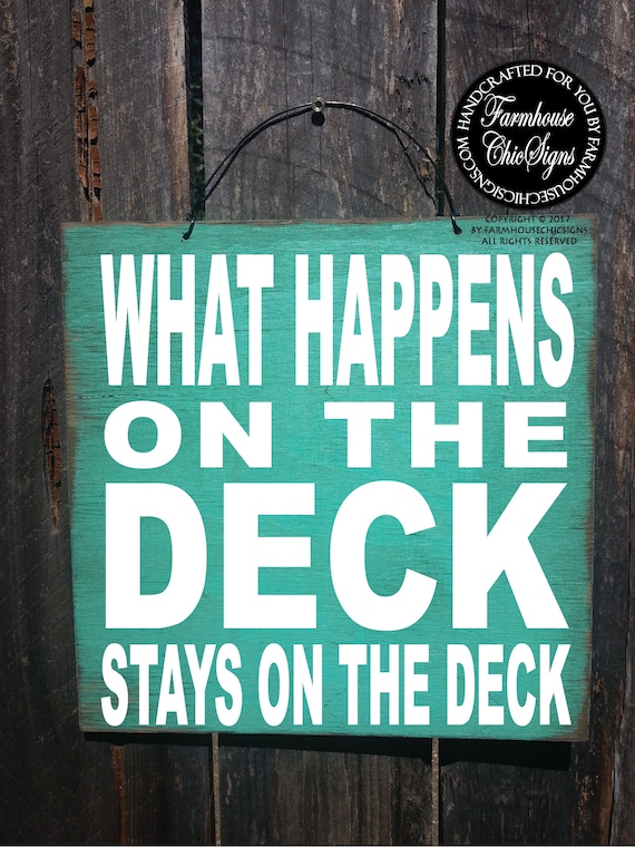deck, what happens on the deck sign, deck signs, deck decoration, funny sign, what happens sign, new deck, new homeowner, housewarming gift