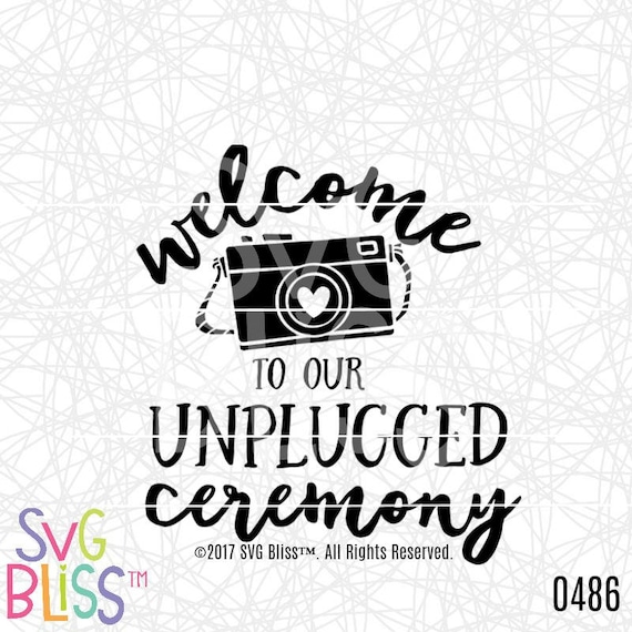 Wedding SVG Welcome to our Unplugged Ceremony Cutting File