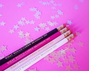 What would Carrie Bradshaw do? Quote pencils - sex in the city slogan pencils stocking filler stocking stuffer stationery school supplies
