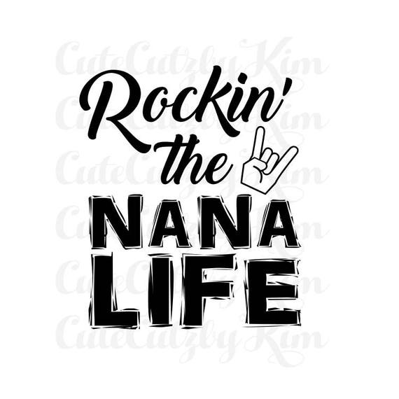 Rockin the nana life svg