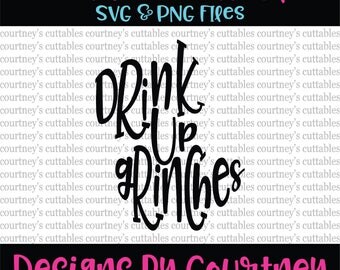 Drink up Grinches SVG File/ PNG File | Christmas SVG | Christmas Cut Files | Grinch svg | Wine svg