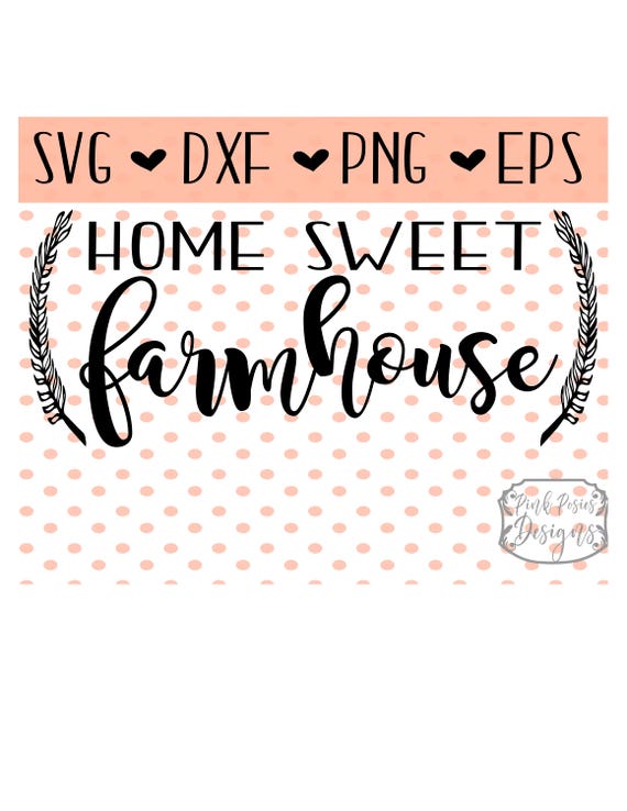 Download Home Sweet Farmhouse SVG Home Sweet Farmhouse EPS Home Sweet