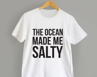 The Ocean Made Me Salty T-Shirt Nautical T Shirt