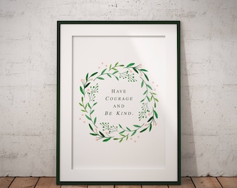 Have Courage and Be Kind Printable