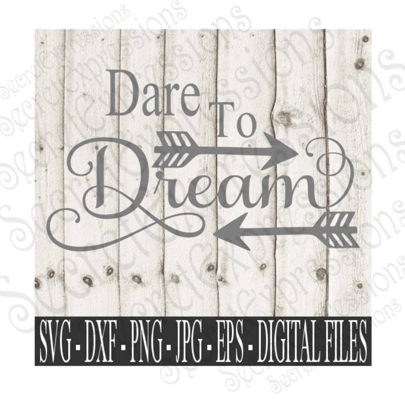 Dare to Dream Svg, Motivational Svg, Inspirational Svg ...