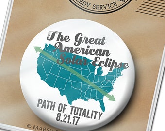 The Great American Total Solar Eclipse 2017 Button, Keychain or Bottle Opener 2.25" or 1.5" - August 21