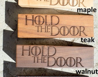 Door stop / doorstop / door wedge / Game of thrones Hold the door hodor door stop /Maple / Teak / Walnut / Wenge/ holdthedoor door stops