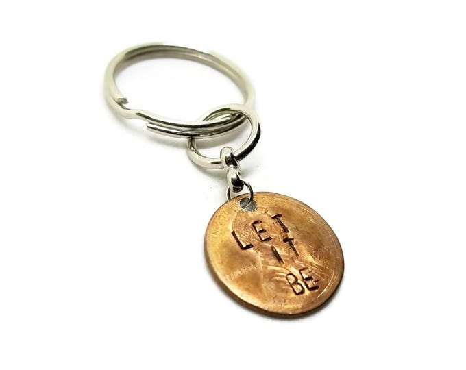 Let It Be Keychain, Hand Stamped Penny Keychain, Stocking Stuffer, Hand Stamped Gifts, Gift for Her, Gift For Him