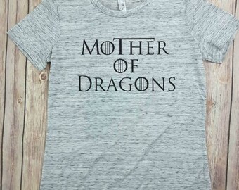 Mother of Dragons, Game of Thrones, TV Shirts, Mother Shirts, Dragon Shirts, Womens T-Shirt, Mama Shirts, Movie Shirts, Pop Culture Shirts