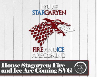 House Stargaryen, Jon and Daenerys, Stark and Targaryen Fire and Ice are Coming Game of Thrones Sigil SVG/PNG/Cut File for Cricut/Silhouette