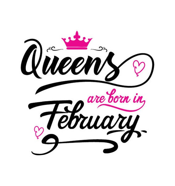 Queens are born in February vector svgsilhouette svgqueens