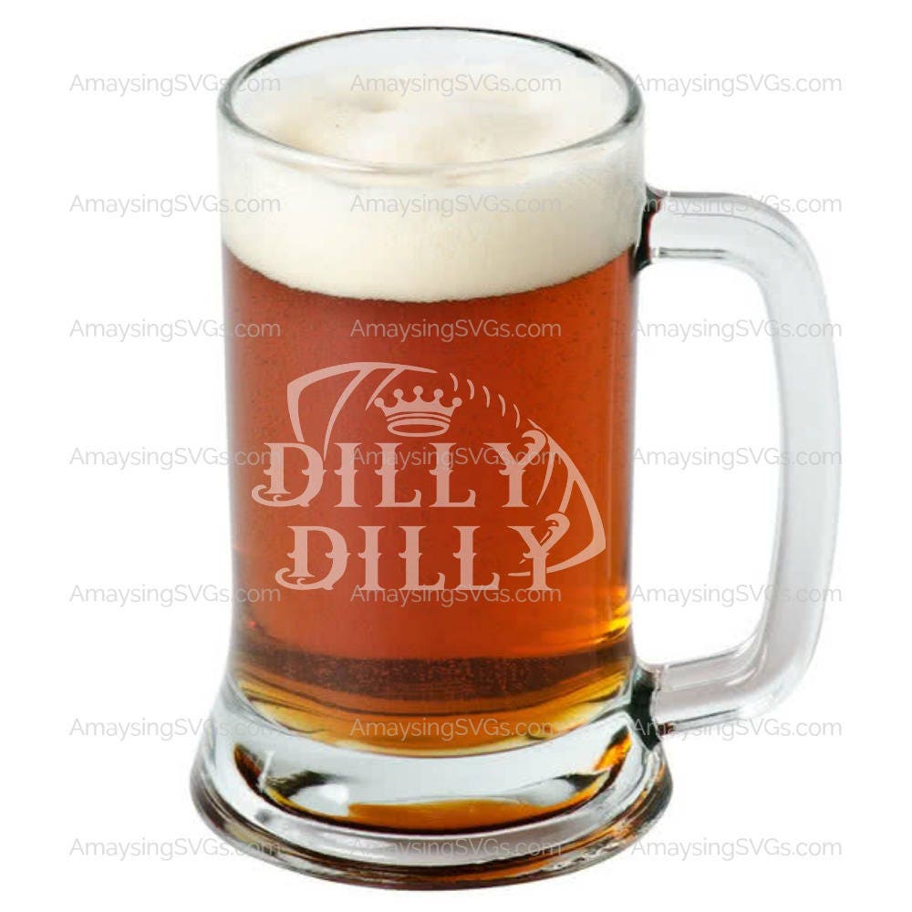 Download Dilly Dilly svg Dilly Dilly Football tshirt svg Father's Day svg beer mug svg dilly dilly crown ...