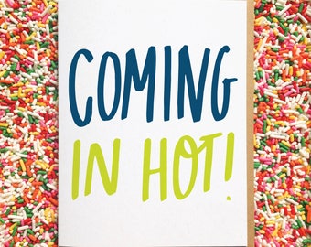 Coming in Hot! - Funny Card for Pregnant Friend. Hand Lettered Card. Anniversary Card. Birthday Card. Funny Congrats Card. Just Because Card