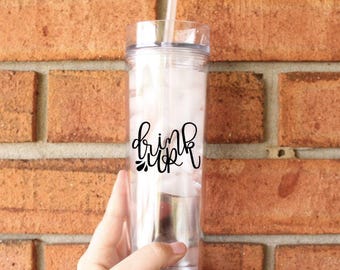 Drink Up Tumbler | Tall Skinny Coffee Tumbler | Iced Coffee Cup | Hand Lettered Tumbler | Water Bottle | Southern Sweetheart Gifts