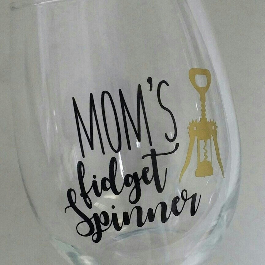 Fidget Spinner Wine GlassFunny Saying Stemless Wine GlassMom